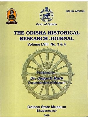 The Odisha Historical Research Journal Volume Lviii No-3 & 4 Including Articles of Saivite Antiquities of Kaupur, Bhadrak and History of Cuttack City