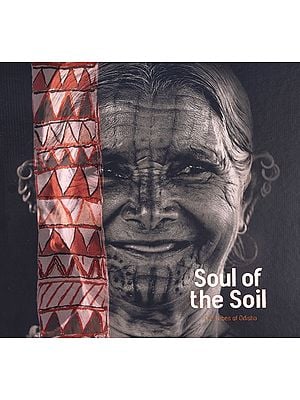 Soul of the Soil (The Tribes of Odisha)