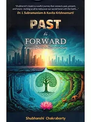 Past is Forward: A Journey Back to Heal the Future
