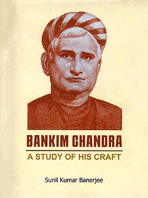 Bankim Chandra- A Study of His Craft