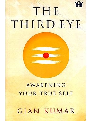 The Third Eye- Awakening Your True Self