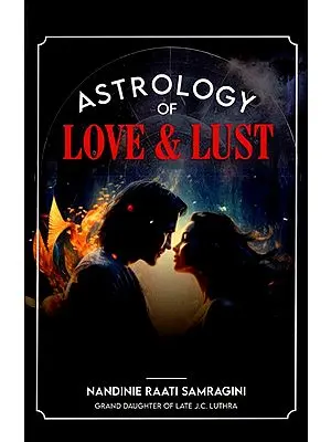 Astrology of Love and Lust- Decoding the Cosmic Forces Behind Relationships