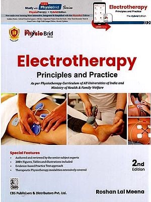 Electrotherapy: Principles and Practice (As per Physiotherapy Curriculum of All Universities of India and Ministry of Health & Family Welfare)