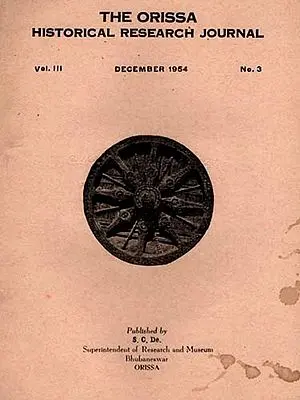 The Orissa Historical Research Journal Vol. III December 1954 No.3: Including Articles of History of Kosala and the Soma Vamsis of Otkal and Date of Vaijalia Dava (An Old and Rare Book)