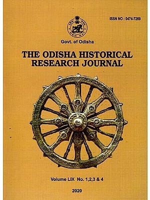 The Orissa Historical Research Journal Vol. LIX No. 1,2,3 & 4 Including Articles of Mahima Dharma and Saint Bhima Bhoi, Capital and Provincial Cities of Ancient Odisha