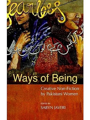 Ways of Being: Creative Non-Fiction by Pakistani Women