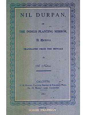 Nil Durpan or the Indigo Planting Mirror- A Drama Translated from the Bengali (An Old and Rare Book)