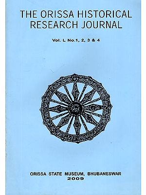 The Orissa Historical Research Journal: Vol. L No. 1, 2, 3 & 4 (Including Articles on Saivism in Puri & Famine of 1866 and Development of Communication in Colonial Orissa)