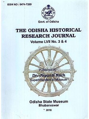 The Odisha Historical Research Journal: Volume LXI No.3 & 4 (Including Articles on Subhas Chandra Bose and Odisha & Maharaja Shri Krishna Chandra Gajapati and his Times)