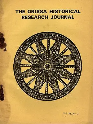 The Orissa Historical Research Journal Vol XI. No. 2 Including Articles on Ardhanarisvara Image of Siva and Navagraha Slab in the Temples of Orissa (An Old and Rare Book)