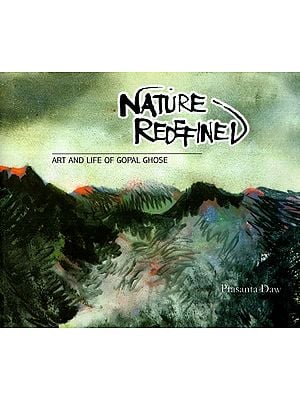 Nature Redefined- Art and Life of Gopal Ghose