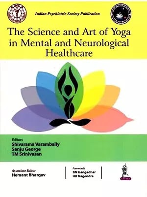 The Science and Art of Yoga in Mental and Neurological Healthcare