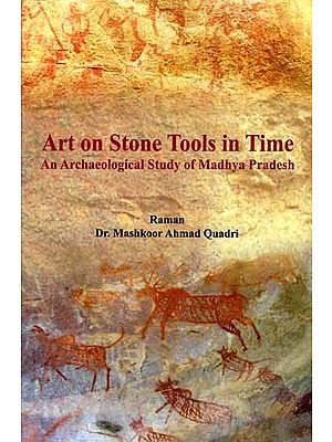 Art on Stone Tools in Time- An Archaeological Study of Madhya Pradesh (Special Reference to Madaiya Gond, Sagar District)