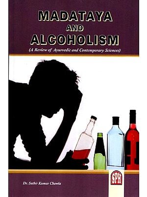 Madataya and Alcoholism (A Review of Ayurvedic and Contemporary Sciences)