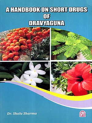 A Handbook on Short Drugs of Dravyaguna