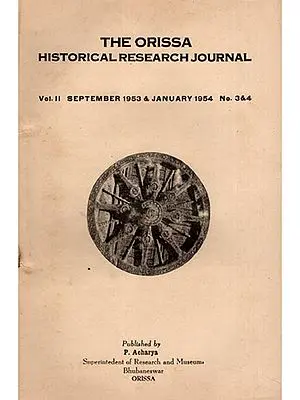 The Orissa Historical Research Journal: Vol. II September 1953 & January 1954, No. 3 & 4 (An Old and Rare Book)