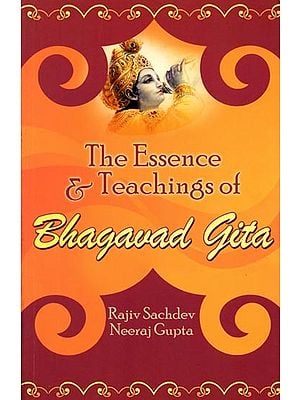 The Essence & Teachings of Bhagavad Gita