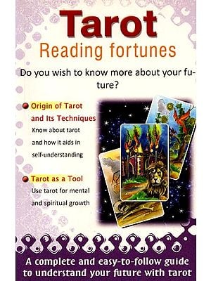 Tarot Reading Fortunes: Do You Wish to Know More About Your Future?
