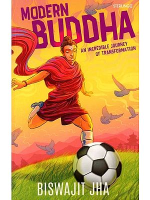 Modern Budda: An Incredible Journey of Transformation