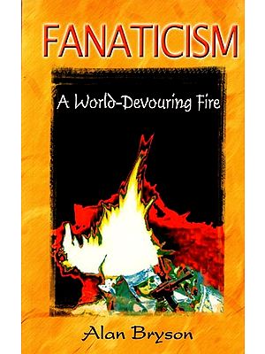 Fanaticism: A World-Devouring Fire