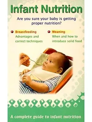 Infant Nutrition - Are You Sure Your Baby is Getting Proper Nutrition?