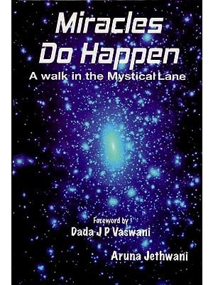 Miracles Do Happen: A Walk in the Mystical Lane