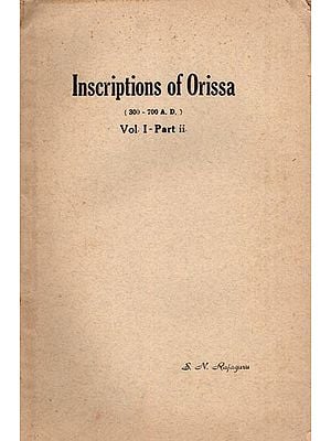 Inscriptions of Orissa (300-700 A. D.) Vol. I-Part ii. (An Old and Rare Book)