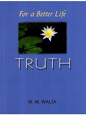 For a Better Life Truth- A Book on Self-Empowerment