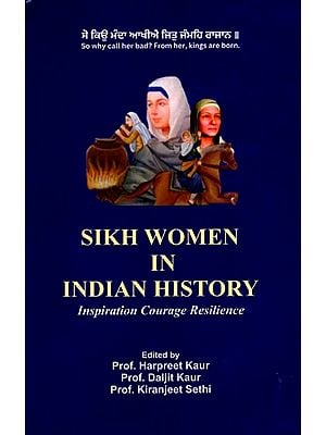 Sikh Women in Indian History (Inspiration Courage Resilience)