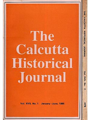 The Calcutta Historical Journal- Vol. XVII, No. 1: Finances in the Early Raj: Investments and the External Sector, Vol. XVII, No. 2 Beyond Orientalism: An Exploration of Some Recent Themes in Indian History and Society  (Set of 2 Volumes: An Old and Rare