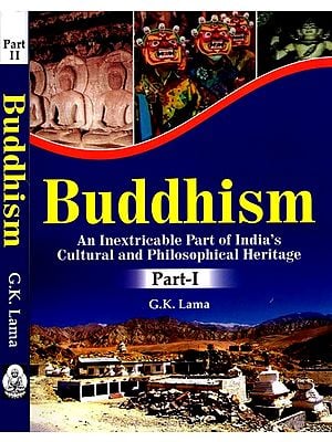 Buddhism (An Inextricable Part of India's Cultural and Philosophical Heritage) Set of 2 Volumes