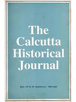 The Calcutta Historical Journal- Vols. XIX & XX: Spirituality and Nationalist Domesticity: Rereading the Relationship, Historian of India's Struggle for Independence (An Old and Rare Book)