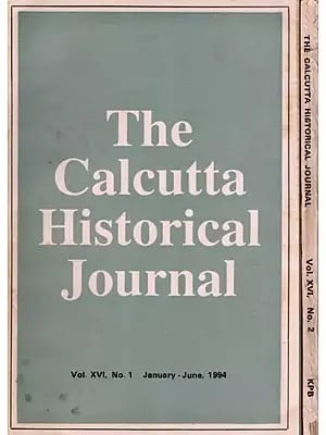 The Calcutta Historical Journal- Vol. XVI, No. 1: Hindu Revivalism in Bengal: Rammohan to Rama-Krishna, Vol. XVI, No. 2: The Making of Early Medieval India (Set of 2 Volumes: An Old and Rare Book)