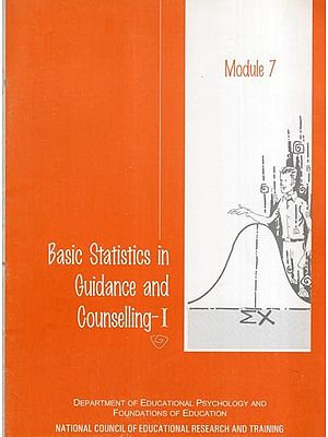 Basic Statistics in Guidance and Counselling-I (Module- 7)