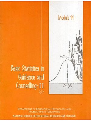Basic Statistics in Guidance and Counselling-II (Module- 14)