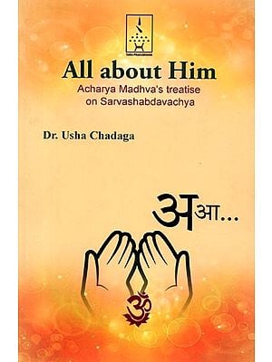 All About Him (Acharya Madhva's Treatise on Sarvashabdavachya)
