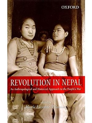 Revolution in Nepal- An Anthropological and Historical Approach to the People's War