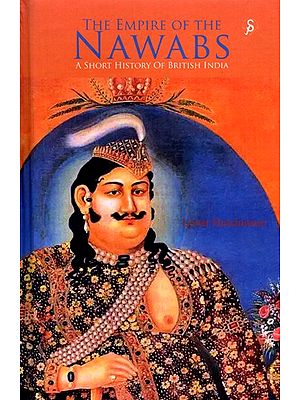 The Empire of the Nawabs: A Short History of British India
