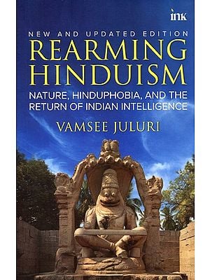 Rearming Hinduism:  Nature Hinduphobia and the Return of Indian Intelligence