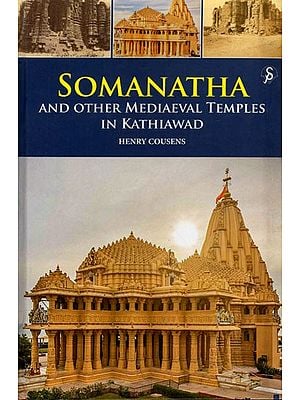 Somanatha and Other Mediaeval Temples in Kathiawad
