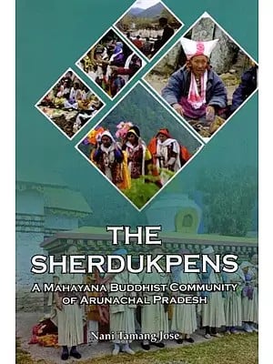 The Sherdukpens: A Mahayana Buddhist Community of Arunachal Pradesh