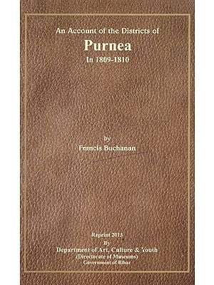 An Account of the Districts of Purnea in (1809-1810)