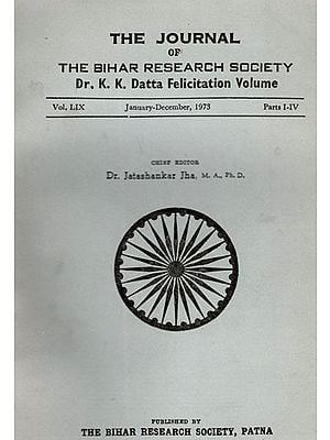 The Journal of The Bihar Research Society- Dr. K.K. Datta Felicitation Volume (January-December-1973) (An Old and Rare Book)