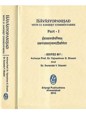 ईशावास्योपनिषत् एकपंचाशतभाष्यटीकोपेता- Isavasyopanisad with 51 Sanskrit Commentaries (Set of 2 Volumes)
