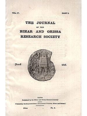 The Journal of the Bihar and Orissa Research Society Vol. IV, Part-I (An Old and Rare Book)