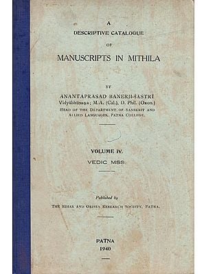 A Descriptive Catalogue of Manuscripts in Mithila, Volume- IV (An Old and Rare Book)