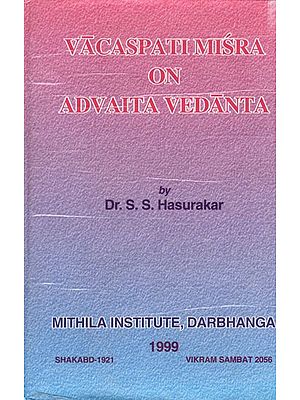 Vacaspati Misra on Advaita Vedanta (An Old and Rare Book)