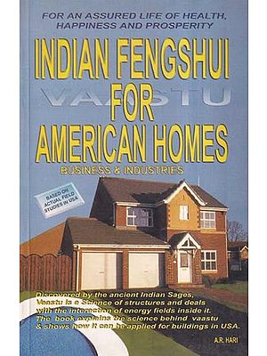 Indian Fengshui for American Homes: Business & Industries (For an Assured Life of Health, Happiness and Prosperity)