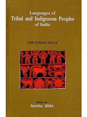 Languages of Tribal and Indigenous Peoples of India- The Ethnic Space