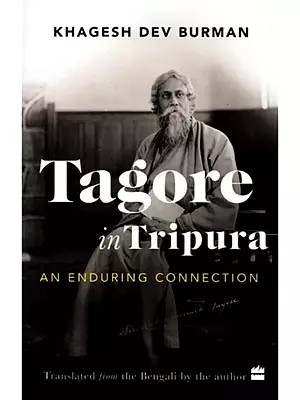 Tagore in Tripura: An Enduring Connection